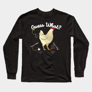 Guess What? Chicken Butt Long Sleeve T-Shirt